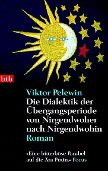 Die Dialektik der Übergangsperiode von Nirgendwoher nach Nirgendwohin: Roman (btb-TB)