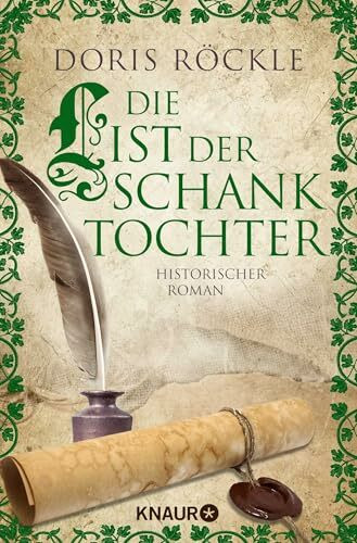 Die List der Schanktochter: Historischer Roman (Die Rheinthal Reihe, Band 4)