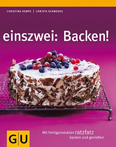 einszwei: Backen: Mit Fertigprodukten ratzfatz backen und genießen (GU Smart Cook Book - Trend)