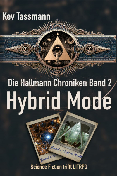 Hybrid Mode: Band 2 Der Hallmann Chroniken (Die Hallmann Chroniken, Band 2)