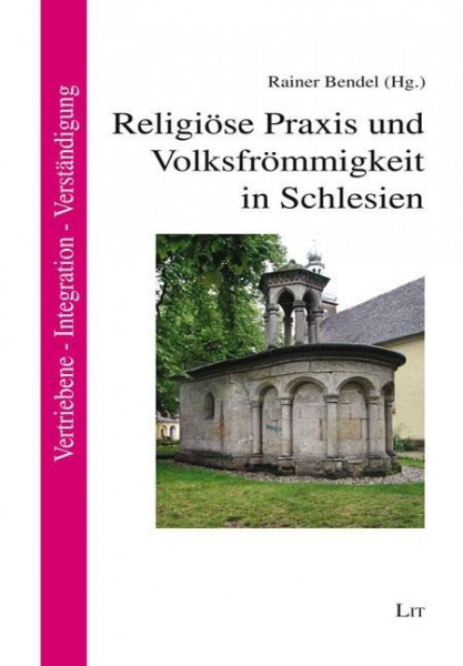 Religiöse Praxis und Volksfrömmigkeit in Schlesien