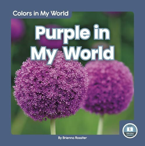 Purple in My World (Colors in My World: Little Blue Readers, Level 1)