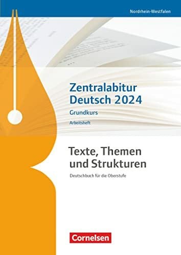 Texte, Themen und Strukturen - Nordrhein-Westfalen: Zentralabitur Deutsch 2024 - Arbeitsheft - Grundkurs: Deutschbuch für die Oberstufe