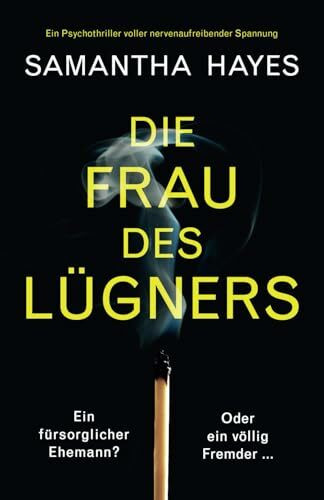 Die Frau des Lügners: Ein Psychothriller voller nervenaufreibender Spannung