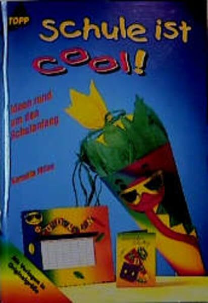 Schule ist cool!: Ideen rund um den Schulanfang