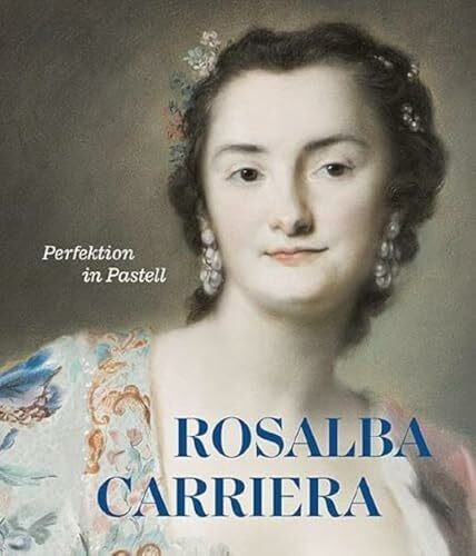 Rosalba Carriera: Perfektion in Pastell