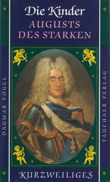 Die Kinder Augusts des Starken (Kurzweiliges)