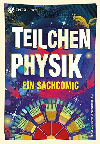 Teilchenphysik: Ein Sachcomic (Infocomics)