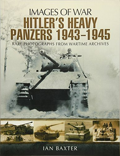 Hitler's Heavy Panzers 1943-45