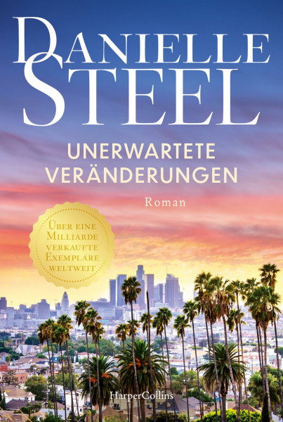 Unerwartete Veränderungen: Roman | Zwischen Liebe, Familie und Karriere - Die internationale Bestsellerautorin in Bestform | Für Fans von Lucinda Riley, Nora Roberts und Nicholas Sparks