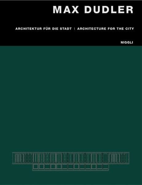 Max Dudler: Architektur für die Stadt