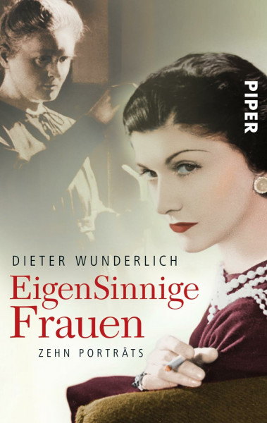 EigenSinnige Frauen: Zehn Porträts | Faszinierende Biografien und Geschichten von starken Frauen