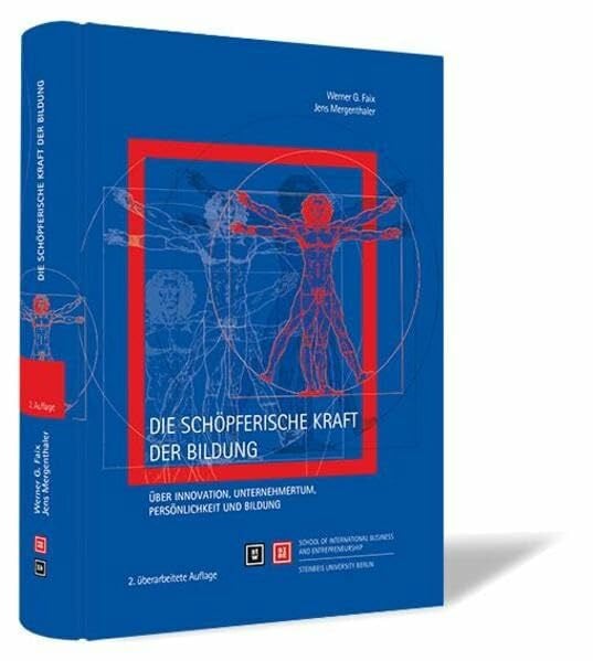 Die schöpferische Kraft der Bildung: Über Innovation, Unternehmertum, Persönlichkeit und Bildung
