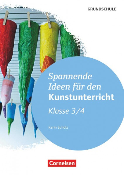 Spannende Ideen für den Kunstunterricht Grundschule Klasse 3/4