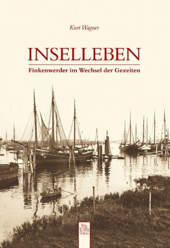 Inselleben: Finkenwerder im Wechsel der Gezeiten