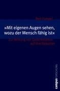 "Mit eigenen Augen sehen, wozu der Mensch fähig ist"