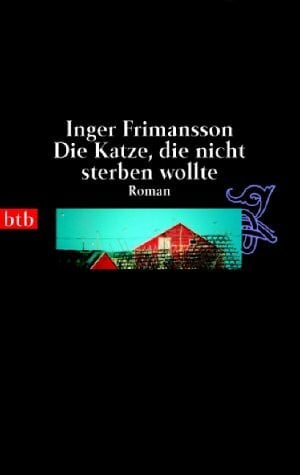 Die Katze, die nicht sterben wollte: Roman