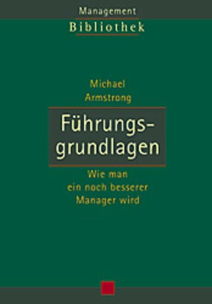 Führungsgrundlagen: Wie man ein noch besserer Manager wird