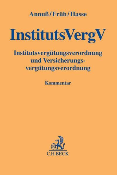 Institutsvergütungsverordnung, Versicherungsvergütungsverordnung: InstitutsVergV, VersVergV (Gelbe Erläuterungsbücher)