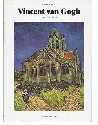 Van Gogh. Leben und Werk