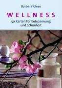 Wellness: 50 Karten für Entspannung und Schönheit