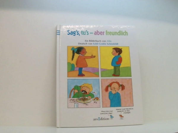 Sag's, tu's - aber freundlich