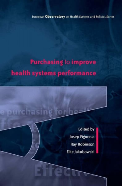 Purchasing to Improve Health Systems Performance (European Ovservatory On Health Systems Policies)