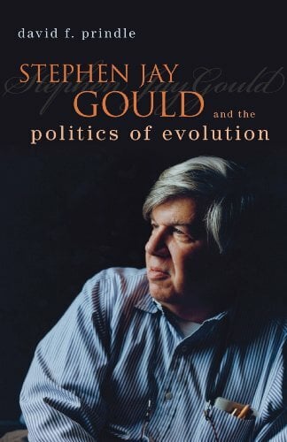 Stephen Jay Gould and the Politics of Evolution Stephen Jay Gould and the Politics of Evolution