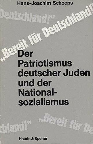 "Bereit für Deutschland!" - der Patriotismus deutscher Juden und der Nationalsozialismus. Frühe Schriften 1930 bis 1939 - Eine historische Dokumentation
