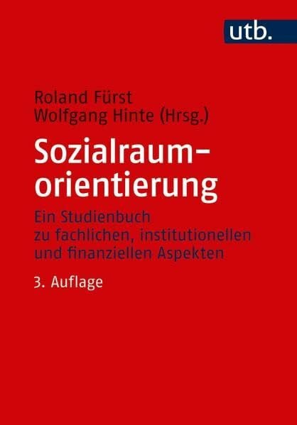 Sozialraumorientierung: Ein Studienbuch zu fachlichen, institutionellen und finanziellen Aspekten