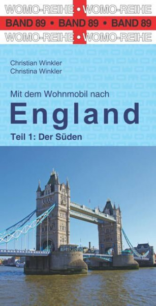 Mit dem Wohnmobil nach England: Teil 1: Der Süden (Womo-Reihe, Band 89)