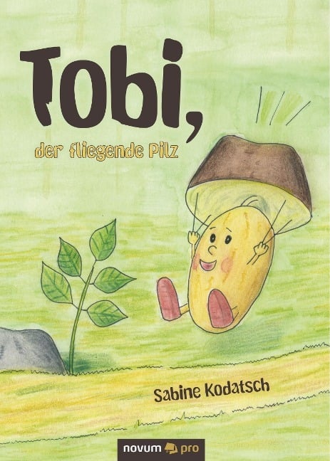 Tobi, der fliegende Pilz Tobi, der fliegende Pilz