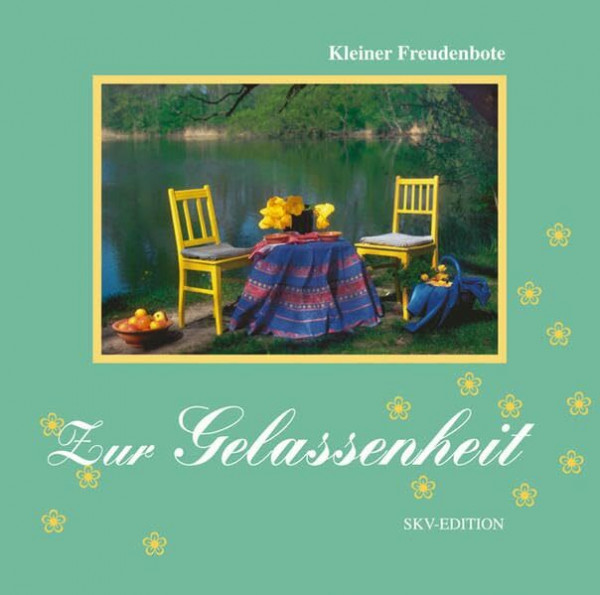 Zur Gelassenheit (Kleiner Freudenbote)