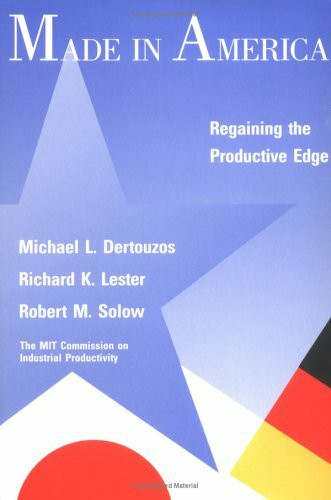 Made in America: Regaining the Productive Edge (The MIT Press)