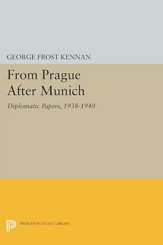 From Prague After Munich: Diplomatic Papers, 1938-1940 (Princeton Legacy Library)