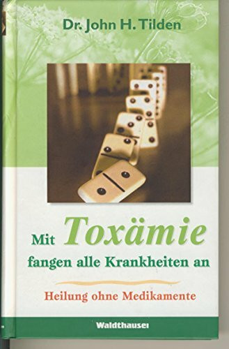 Mit Toxämie fangen alle Krankheiten an: Heilung ohne Medikamente