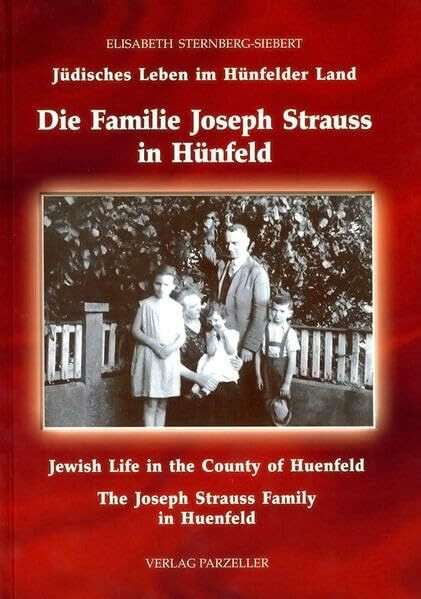 Die Familie Joseph Strauss in Hünfeld: Jüdisches Leben im Hünfelder Land
