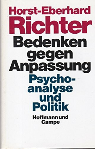 Bedenken gegen Anpassung: Psychoanalyse und Politik