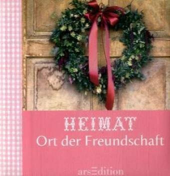 Heimat - Ort der Freundschaft