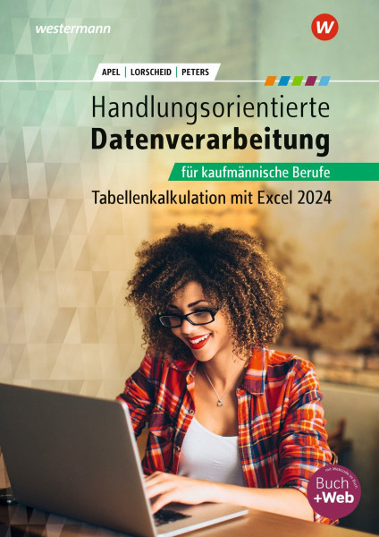 Handlungsorientierte Datenverarbeitung für kaufmännische Berufe: Excel 365 Schulbuch (Handlungsorientierte Tabellenkalkulation: Excel 365)