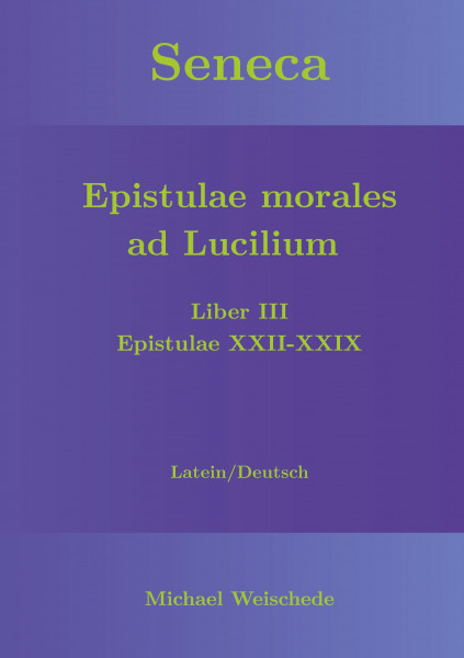 Seneca - Epistulae morales ad Lucilium - Liber III Epistulae XXII-XXIX