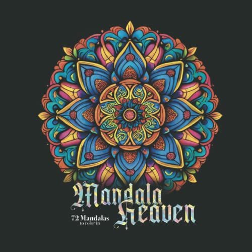 Mandala Heaven: 72 Mandalas to color in