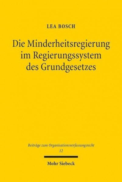 Die Minderheitsregierung im Regierungssystem des Grundgesetzes