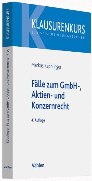 Fälle zum GmbH-, Aktien- und Konzernrecht (Klausurenkurs)