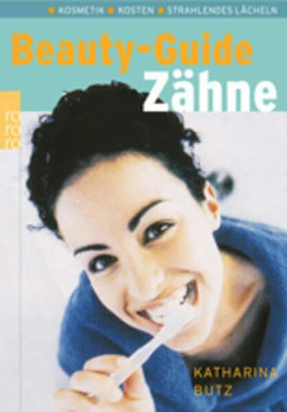 Beauty-Guide Zähne: Kosmetik - Kosten - Strahlendes Lächeln
