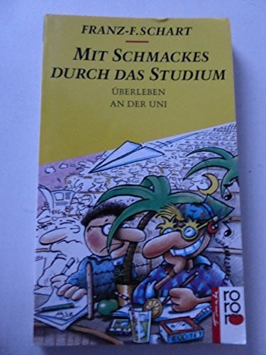 Mit Schmackes durch das Studium: Überleben an der Uni. (rororo tomate) (rororo: Rowohlts Rotations Romane)