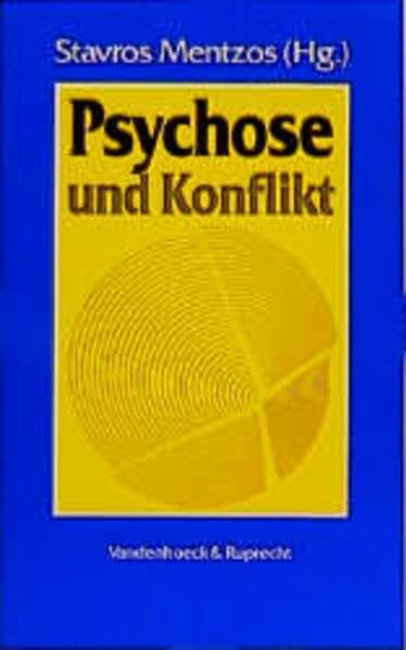 Psychose und Konflikt: Zur Theorie und Praxis der analytischen Psychotherapie psychotischer Störungen