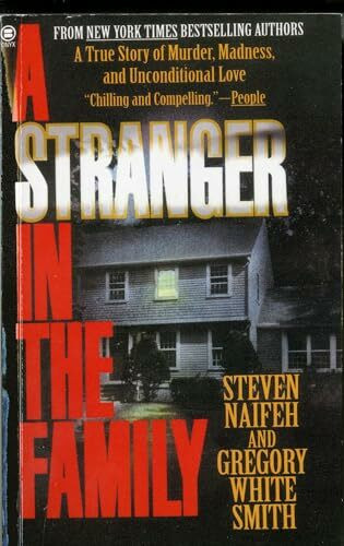 A Stranger in the Family: A True Story of Murder, Madness, And Unconditional Love