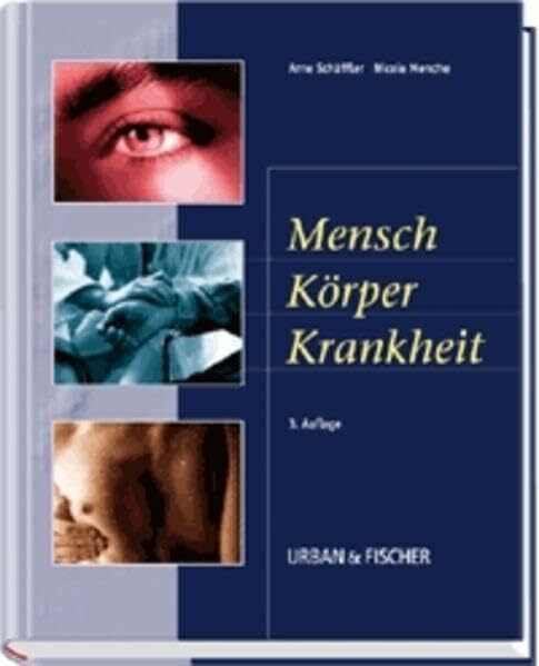 Mensch, Körper, Krankheit: Anatomie, Physiologie, Krankheitsbilder, Biologie - Lehrbuch und Atlas für die Berufe im Gesundheitswesen