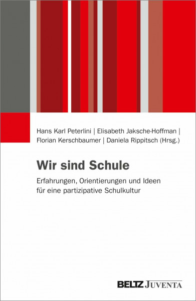 Wir sind Schule: Erfahrungen, Orientierungen und Ideen für eine partizipative Schulkultur – ein Forschungsbericht (Erfahrungsorientierte Bildungsforschung)